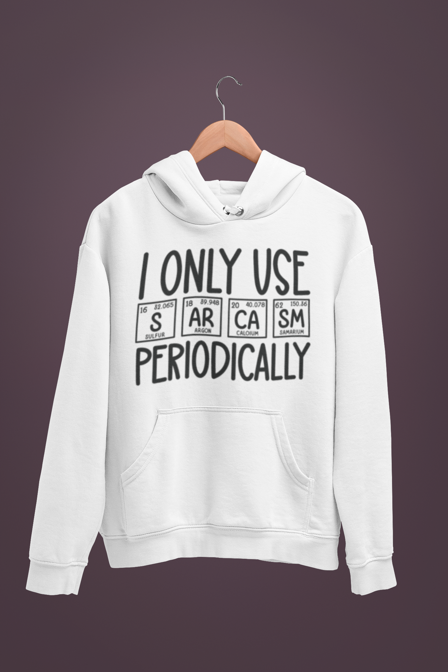 I Only Use Sarcasm Periodically Hoodie